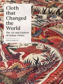 Cloth that changed the World The Art and Fashion of Indian Chintz cover of a book