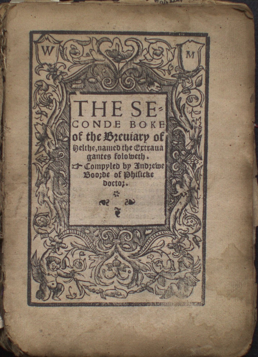 THE SECONDE BOOKE of the Boke of Delights, conserning divers pleasures, setting foorth the whole hering of Phisicke London 1578