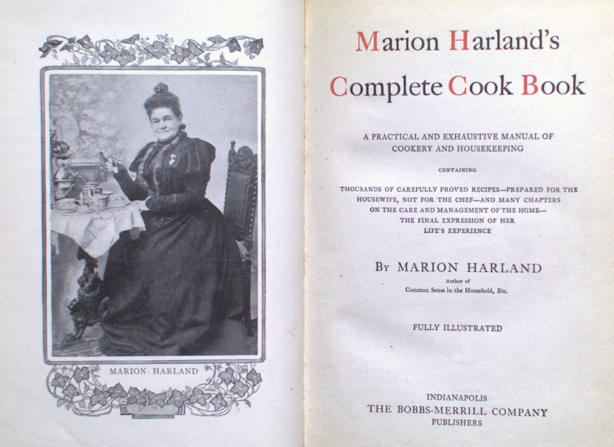 Marion Harland’s Complete Cook Book, A Practical and Definitive Volume of Cookery and Household, by Marion Harland, Illustrated, copyright 1904, The Bobbs-Merrill Company Publishers.