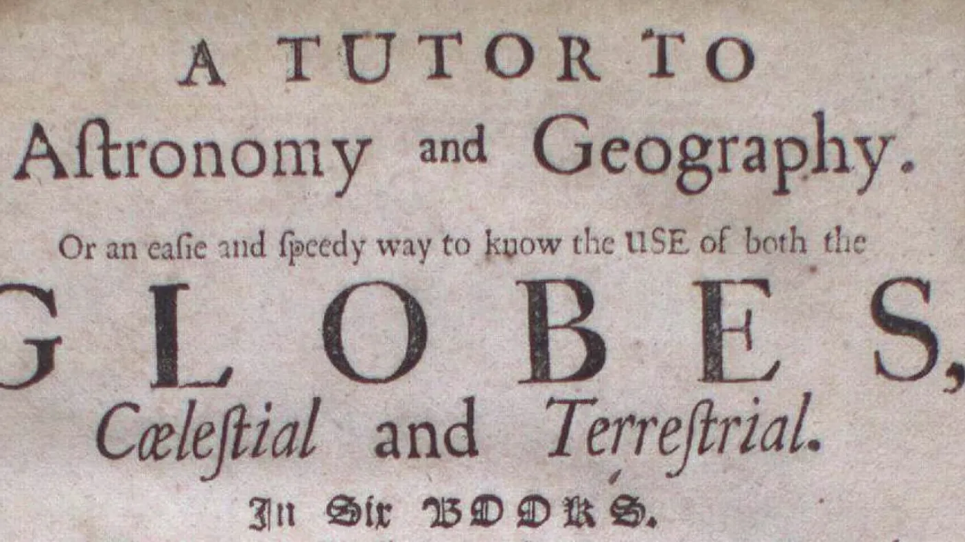 A TUTOR TO Astronomy and Geography. Or an utile and speedy way to shew the USE of both the GLOBES, Celestial and Terrestrial. In one sheet.