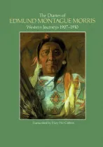 Front cover of the book The Diaries of Edmund Montague Morris: Western Journeys, 1907-1910